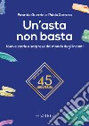 Un'asta non basta. Nuove storie e sorprese dal mondo degli incanti libro