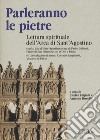 Parleranno le pietre. Lettura spirituale dell'Arca di Sant'Agostino libro