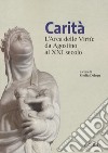 Carità. L'arca delle virtù da Agostino al XXI secolo libro di Delogu G. (cur.)