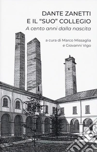 Dante Zanetti e il «suo» collegio. A cento anni dalla nascita libro