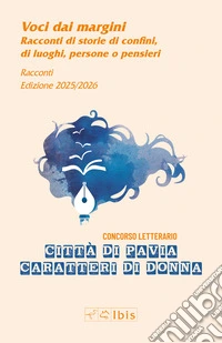 Voci dai margini. Caratteri di donna 2025-2026