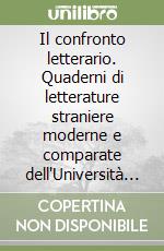 Il confronto letterario. Quaderni di letterature straniere moderne e comparate dell'Università di Pavia. Vol. 85
