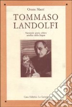 Tommaso Landolfi. Narratore, poeta, critico, artefice della lingua libro