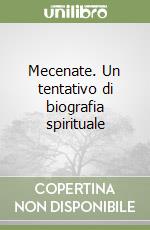 Mecenate. Un tentativo di biografia spirituale libro