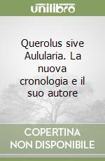 Querolus sive Aulularia. La nuova cronologia e il suo autore libro