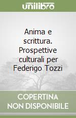 Anima e scrittura. Prospettive culturali per Federigo Tozzi libro