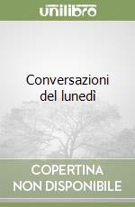 Conversazioni del lunedì libro