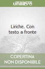 Liriche. Con testo a fronte