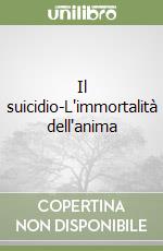 Il suicidio-L'immortalità dell'anima libro