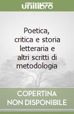 Poetica, critica e storia letteraria e altri scritti di metodologia libro