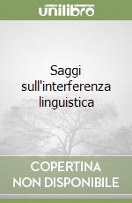 Saggi sull'interferenza linguistica libro