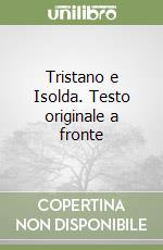 Tristano e Isolda. Testo originale a fronte