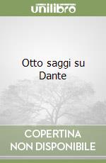 Otto saggi su Dante libro