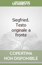 Siegfried. Testo originale a fronte libro