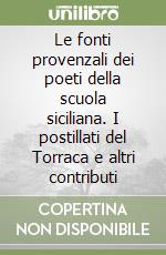 Le fonti provenzali dei poeti della scuola siciliana. I postillati del Torraca e altri contributi