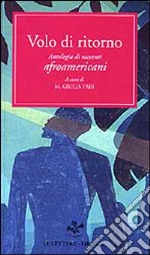 Volo di ritorno. Antologia di racconti afroamericani libro