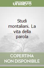 Studi montaliani. La vita della parola libro