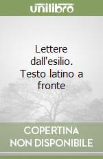 Lettere dall'esilio. Testo latino a fronte libro