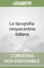 La tipografia cinquecentina italiana