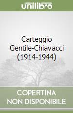 Carteggio Gentile-Chiavacci (1914-1944) libro