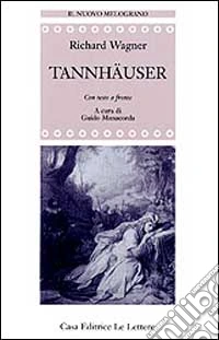Tannhauser. Testo tedesco a fronte