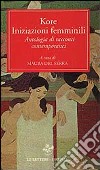 Kore. Iniziazioni femminili. Antologia di racconti contemporanei libro di Del Serra M. (cur.)