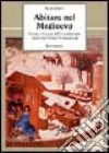 Abitare nel Medioevo. Forme e vicende dell'insediamento rurale nell'Italia altomedievale libro