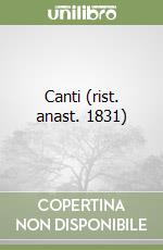 Canti (rist. anast. 1831)