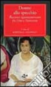 Donne allo specchio. Racconti ispanoamericani fra Otto e Novecento libro