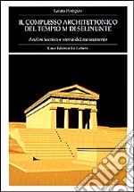 Il complesso architettonico del tempio M di Selinunte. Analisi tecnica e storia del monumento