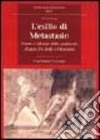 L'esilio di Metastasio. Forme e riforme dello spettacolo d'opera fra Sette e Ottocento libro di Chegai Andrea