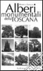 Gli alberi monumentali della Toscana libro