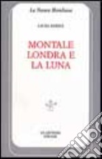 Montale, Londra e la luna libro