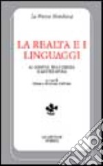 La realtà e i linguaggi. Ai confini tra scienza e letteratura libro