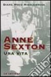 Anne Sexton. Una vita libro