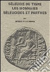 Seleucie du Tigre. Les monnaies seleucides et parthes libro