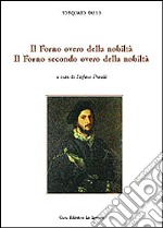 Il forno overo della nobiltà. Il forno secondo overo della nobiltà libro