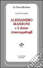 Alessandro Manzoni e il dottor Azzeccagarbugli libro