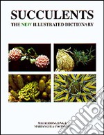 Succulents. The new illustrated dictionary libro