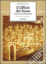 L'ufficio del fuoco nella Firenze del Trecento libro