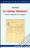 La stanza silenziosa. Studi sull'Epistolario di Leopardi libro