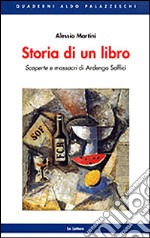 Storia di un libro. Scoperte e massacri di Ardengo Soffici