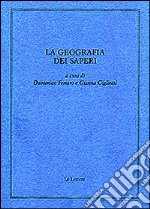 La geografia dei saperi. Scritti in memoria di Dino Pastine libro