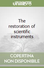 The restoration of scientific instruments