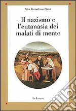 Il nazismo e l'eutanasia dei malati di mente libro