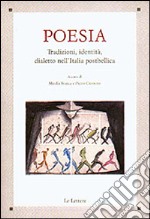 Poesia. Tradizioni, identità, dialetto nell'Italia postbellica. Atti del Convegno di studi libro