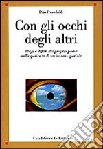 Con gli occhi degli altri. Pregi e difetti del proprio paese nell'esperienza di un inviato speciale libro