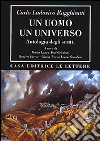 Un uomo un universo. Antologia degli scritti libro