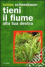 Tieni il fiume alla tua destra libro