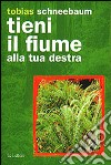 Tieni il fiume alla tua destra libro